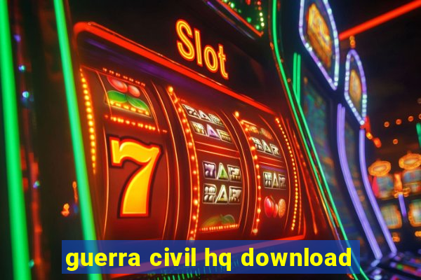 guerra civil hq download